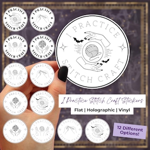 May include: A collection of round stickers with a black and white design featuring hands holding yarn and the text "I Practice Stitch Craft". The stickers are available in flat, holographic, and vinyl finishes. The image also shows the text "12 Different Options!"