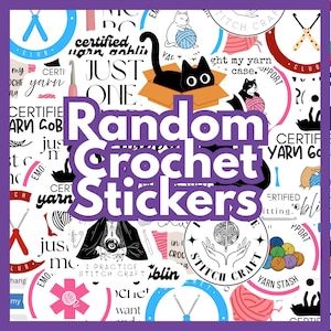 May include: A collection of colorful crochet stickers with various designs, including a black cat in a box, yarn balls, crochet hooks, and the text "Random Crochet Stickers". The stickers are arranged on a white background.