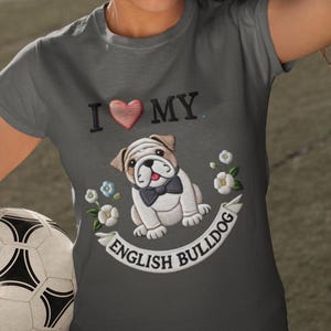 I Love My English Bulldog T-Shirt - Soft Unisex Cotton Tee | Cute Dog Lover Shirt, Perfect Gift for Bulldog Owners
