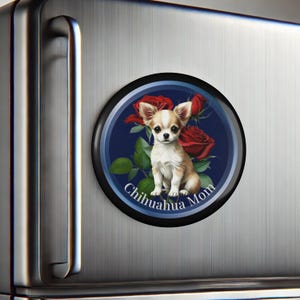 Imán de botón de mamá chihuahua, linda decoración de perro, regalos para amantes de los perros, imán de refrigerador, regalo para amantes de las mascotas, arte animal, regalo del día de la madre