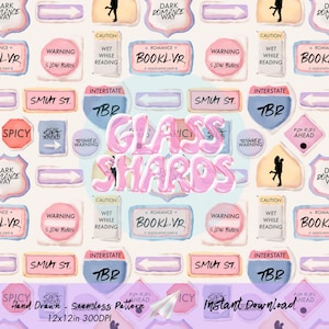 May include: A seamless pattern featuring a variety of colorful signs with text like "SMUT ST.", "INTERSTATE TBR", "WARNING SLOW BURN", "WET WHILE READING", "ROMANCE BOOKLVR", "DARK ROMANCE WAY", "SPICY", "MORE SPICE AHEAD", "TRIGGER WARNING", "RUN TO JES AHEAD", and "ICY". The text "GLASS SHARDS" is written in large, pink, bubble letters.