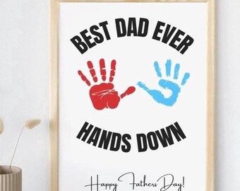 Best Dad Hands Down Father’s Day Handprint Art, Toddler & Preschool Digital Download, Colorful DIY Kids Craft