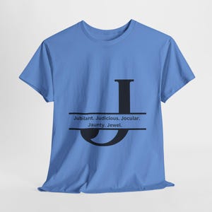 Letter J Tee: Jubilant, Judicious, Jaunty