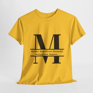 Letter M Tee: Mindful, Magnificent, Masterful Shirt