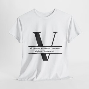 Letter V T-Shirt: Victorious, Validated, Virtuous, Vigilant