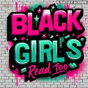 Las chicas negras también leen PNG/ Mes de la historia negra Png/ Orgullo de melanina Clipart/ Cultura negra Clipart Cultura afroamericana Clipart