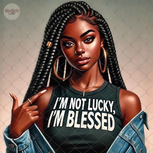 Im Blessed PNG Black Girl Faith Clip Art Black Girl Try Jesus Not Me Clipart Black Women Christian Humor Png bible verse svg Afro girl