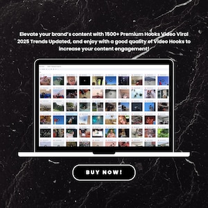 May include: A laptop screen displaying a grid of video clips. The text "Elevate your brand's content with 1500+ Premium Hooks Video Viral 2025 Trends Updated, and enjoy with a good quality of Video Hooks to increase your content engagement!" is visible at the top of the screen. A button that says "BUY NOW!" is below the laptop.
