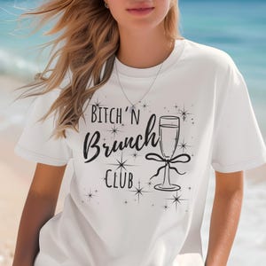 Brunch Club T-Shirt, Mimosas, Bitch Club, Sassy, Day Drinking, Girl Trip, Friends, Sisters, Casual Tee, Brunch Apparel, Bitch n Brunch Club