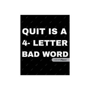 Impresión de arte de pared motivacional / Póster "Quit is a bad word" de 4 letras, decoración del hogar, arte de pared de oficina, regalo inspirador, tipografía moderna