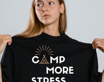 Camp More Stress Less Shirt: Funny Camping T-Shirt