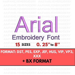 May include: A digital embroidery font named "Arial" in a purple color. The font comes in 15 sizes, ranging from 0.25" to 8". The image also lists the available formats: DST, PES, EXP, JEF, HUS, VIP, VP3, XXX, and BX FORMAT.