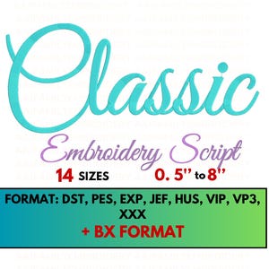 Può includere: Un carattere di scrittura turchese dice "Classic" sopra "Embroidery Script" in viola. L'immagine elenca 14 dimensioni, che vanno da 1,27 cm a 20,32 cm. I formati includono DST, PES, EXP, JEF, HUS, VIP, VP3 e XXX, con + BX FORMAT.