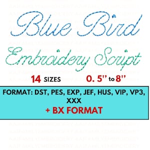 May include: Blue Bird Embroidery Script design in blue and green. Includes 14 sizes, ranging from 0.5" to 8". Available in DST, PES, EXP, JEF, HUS, VIP, VP3, XXX, and + BX formats. Ideal for embroidery projects.