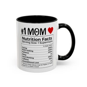 Mom Nutrition Facts - Mom&#39;s Coffee Mug - Christmas Gift For Mom - Gift For Mother&#39;s Day - Mother&#39;s Day Gift - Number 1 Mom Coffee Mug Gift