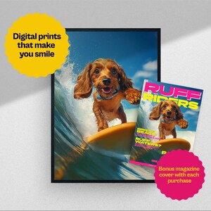 May include: A framed print featuring a dog surfing a wave. The dog is brown with long ears and is riding a yellow surfboard. A magazine cover with the same dog and the text "Ruff Riders" is included. Text on the image says "Digital prints that make you smile."