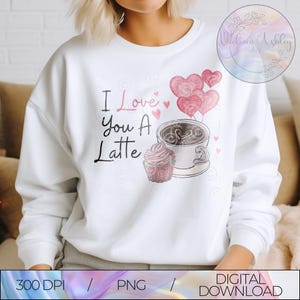 I Love You A Latte png Funny Digital File, Sublimation Sticker Printable Watercolour Latte Design, Cricut Silhoutette Machine png Digital