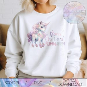 Arc-en-ciel aquarelle licorne PNG, fichier Clipart Born To Be a Unicorn pour sublimation, vêtements verres fête imprimable Clipart Image PNG