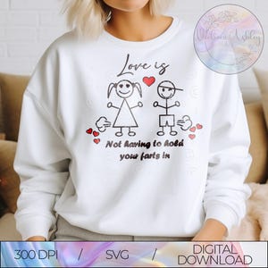 Humor engraçado para o Dia dos Namorados SVG, SVG engraçado para Dia dos Namorados / Aniversários, O amor não está segurando seus peidos, Adequado para Cricut / Silhouette