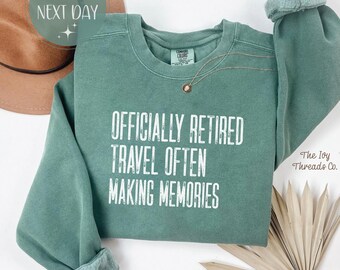 Officially Retired Comfort Colors Shirt, Travel Often Making Memories Tee, Retirement Travel Shirt