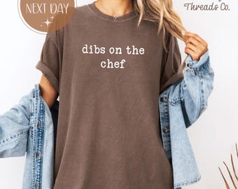 Dibs On The Chef Comfort Colors T-Shirt, Chef Wife Gift