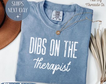 Dibs On The Therapist Comfort Colors-T-shirt, grappig T-shirt voor geestelijke gezondheid