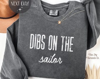 Comfort Colors Dibs On The Sailor Sweatshirt, Navy Wife Gift