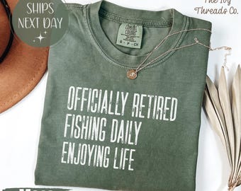 Officially Retired Comfort Colors Shirt, Fishing Daily Enjoying Life Tee, Fishing Retirement Shirt