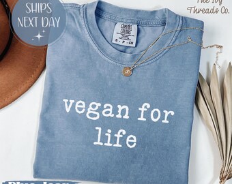 Comfort Colors® Vegan For Life Tshirt, Vegan Gift Sweatshirt, Plant Based Lifestyle Shirt, Cruelty Free Living Tee