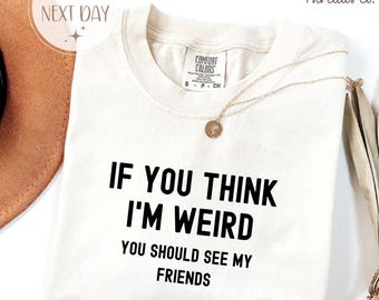 Lustiges Freundschafts T-Shirt: Schrulliges Humor Tee