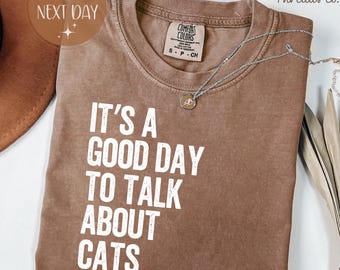 Camiseta Comfort Colors con diseño de gato, camiseta "Good Day Talk Cats", regalo para mamás de gatos.