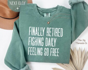 Finally Retired Comfort Colors Shirt, Fishing Daily Feeling So Free Tee, Fishing Retirement Shirt