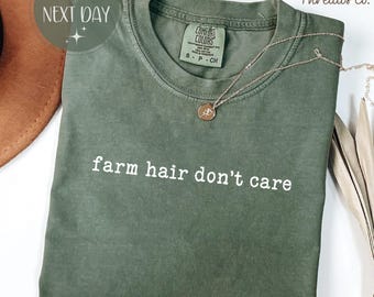 Farm Hair Don't Care Comfort Colors Shirt, Rustic Cowgirl Top