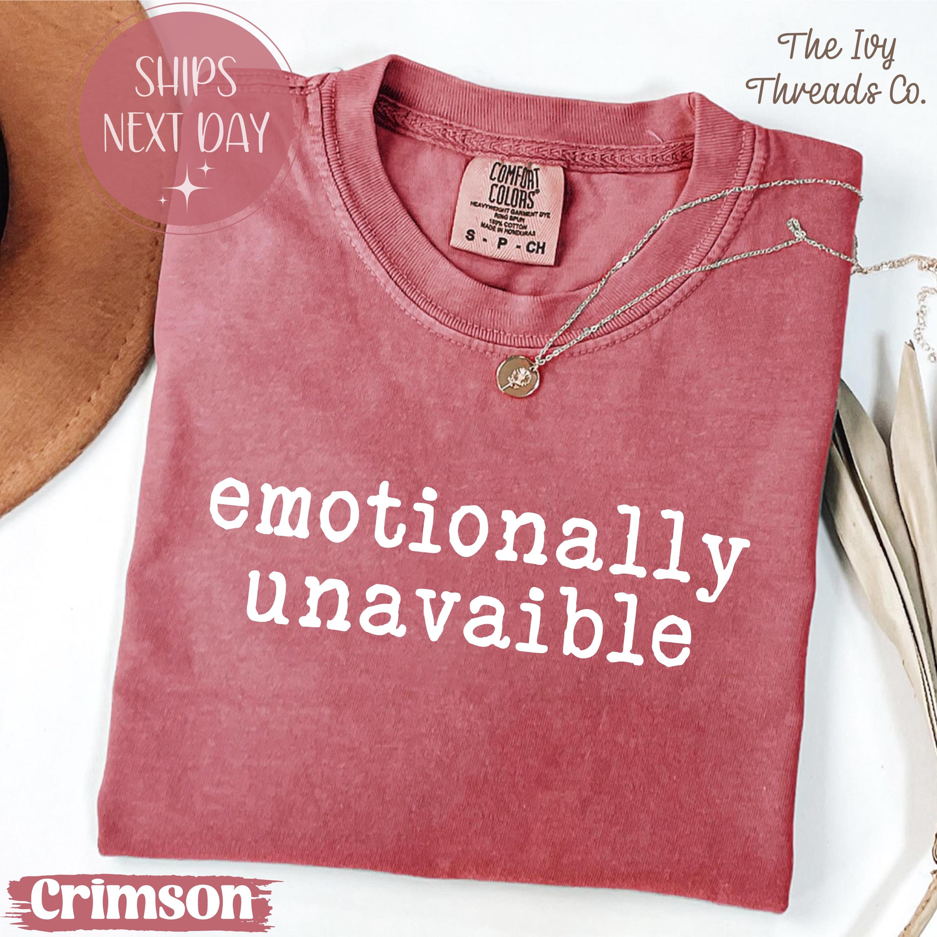 その他 Emotionally Unavailable 100% 400% Emotionally Unavailable Comfort Colors Shirt: Sarcastic Detached