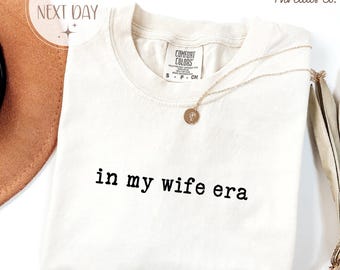 In My Wife Era Comfort Colors T-Shirt, Newlywed Wife Gift