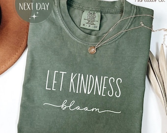Comfort Colors Let Kindness Bloom Shirt: Inspirational Floral Tee