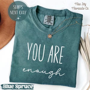 You Are Enough Shirt, Positive Affirmation, Self Love T-Shirt, Inspirational Sweatshirt, Motivational Gift, Mental Health Tee, Gift For Her