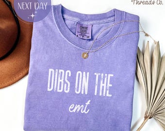 Comfort Colors Dibs On The EMT T-Shirt, EMS Partner Gift