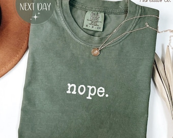 Comfort Colors "Nope" Sweatshirt, Sarcastic Tee