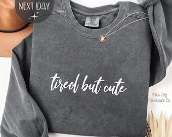 Comfort Colors "Tired But Graphic" T-Shirt, Sarcastic Graphic Tee