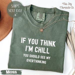 Comfort Colors® Wenn Sie denken, ich bin kalt, sollten Sie mein Overthinking Shirt, Overthinker T-Shirt, sarkastischen Verstand Humor, Angst Sweatshirt sehen