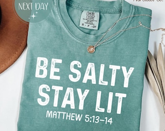 Be Salty Stay Lit Christian Comfort Colors T-Shirt
