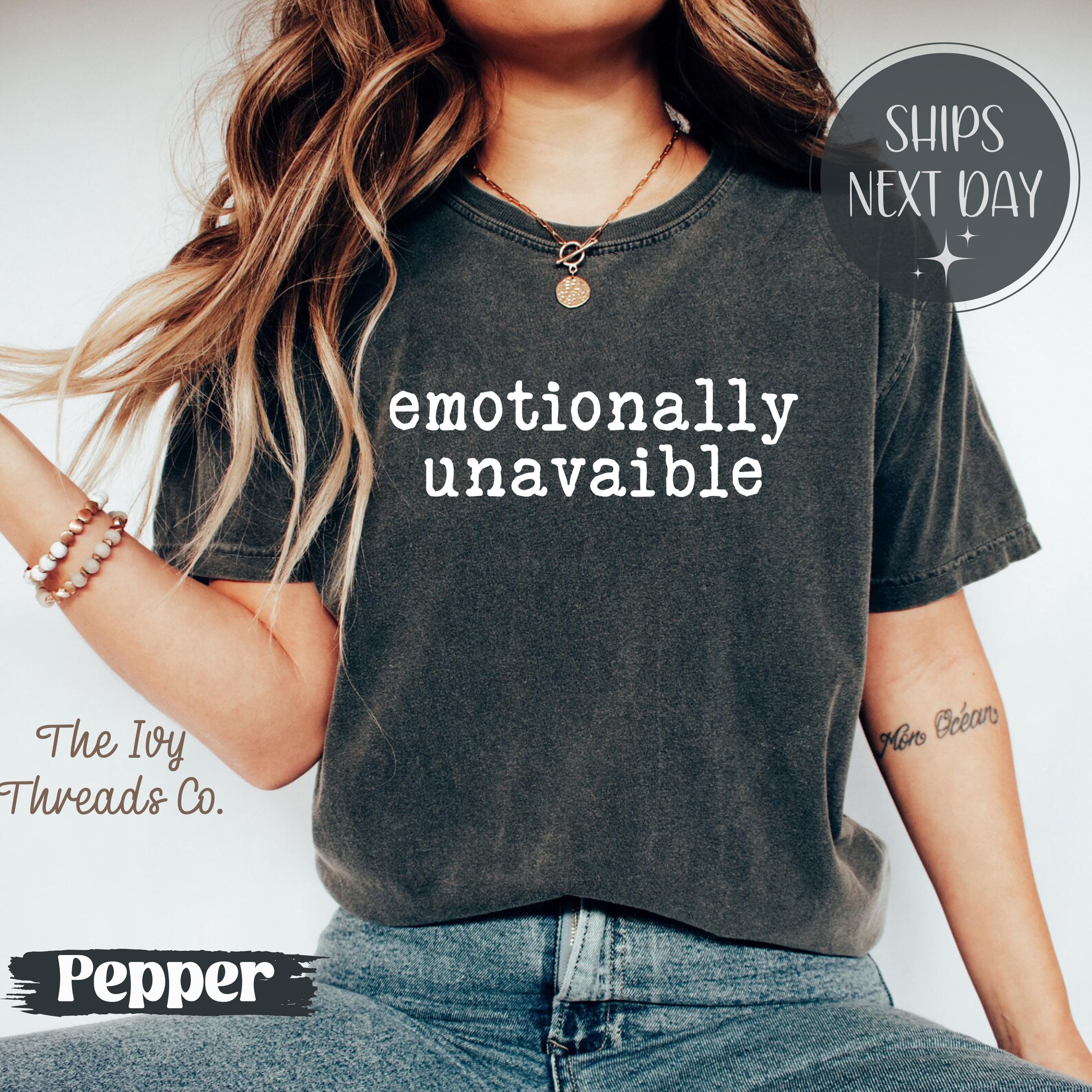 Emotionally Unavailable Comfort Colors Shirt: Sarcastic Detached