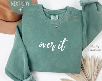 Comfort Colors Over It Shirt: Funny Introvert Sarcastic Tee