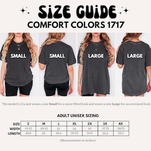 Peut inclure: Un guide des tailles pour les t-shirts Comfort Colors 1717. L'image montre des mod&egrave;les portant des chemises petites et grandes. Le guide comprend des tailles unisexes adultes avec des mesures en pouces pour les tailles S &agrave; 4XL. Le mod&egrave;le mesure 163 cm.