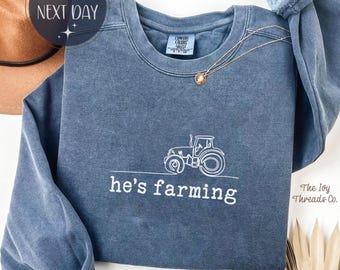 Comfort Colors He's Farming Sweatshirt: Vintage Style Farmer Gift