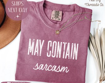 Comfort Colors® Sarcastic Shirt, Funny Sarcasm Tshirt, Gift for Her, Birthday Gift, Sarcastic Sweatshirt, Mom Gift