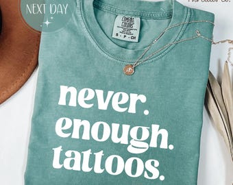 Never Enough Tattoos Comfort Farben T-Shirt, Ink Addict Tee