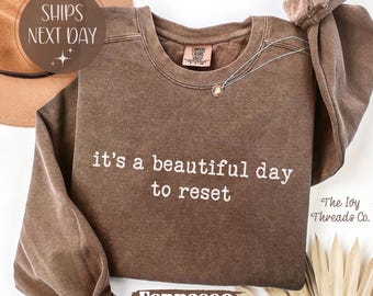 Comfort Colors® - Es ist ein schöner Tag zum Zurücksetzen Shirt Psychische Gesundheit Zitat T-Shirt Geist Zurücksetzen Selbstfürsorge Sweatshirt