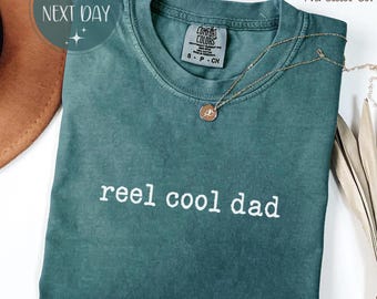 Comfort Colors Reel Dad Fishing Shirt or Sweatshirt